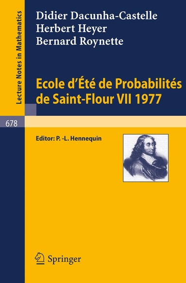 D. Dacunha-Castelle, H. Heyer, B. Roynette, P. L. Hennequin - Ecole d'Ete de Probabilites de Saint-Flour VII, 1977, Häftad