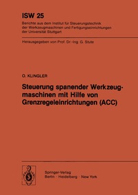bokomslag Steuerung spanender Werkzeugmaschinen mit Hilfe von Grenzregeleinrichtungen (ACC)