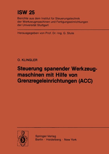 bokomslag Steuerung spanender Werkzeugmaschinen mit Hilfe von Grenzregeleinrichtungen (ACC)