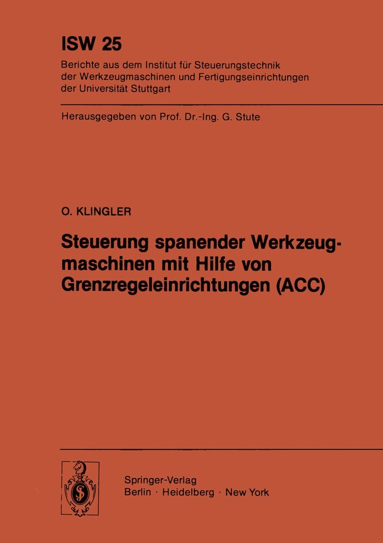 Steuerung spanender Werkzeugmaschinen mit Hilfe von Grenzregeleinrichtungen (ACC) 1