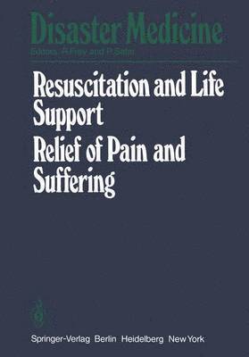 Resuscitation and Life Support in Disasters, Relief of Pain and Suffering in Disaster Situations 1