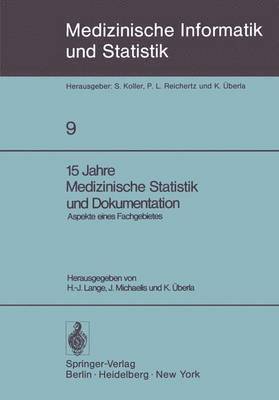H.-J. Lange, J. Michaelis, K. Überla, H. -J Lange, H. -J. Lange - 15 Jahre Medizinische Statistik und Dokumentation, Häftad