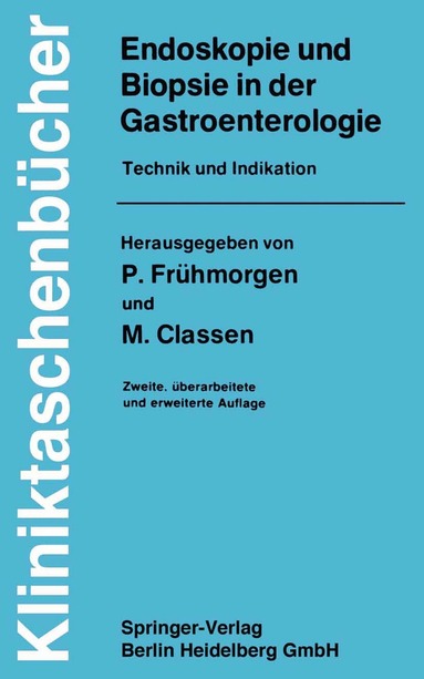 P. Frühmorgen, M. Classen - Endoskopie und Biopsie in der Gastroenterologie, Häftad