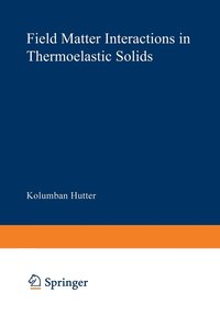 bokomslag Field Matter Interactions in Thermoelastic Solids