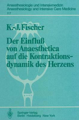 bokomslag Der Einfluß von Anaesthetica auf die Kontraktionsdynamik des Herzens