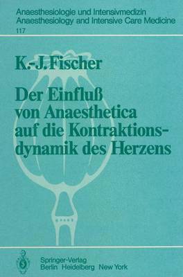 bokomslag Der Einflu von Anaesthetica auf die Kontraktionsdynamik des Herzens