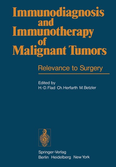 H.-D. Flad, C. Herfarth, M. Betzler - Immunodiagnosis and Immunotherapy of Malignant Tumors, Häftad