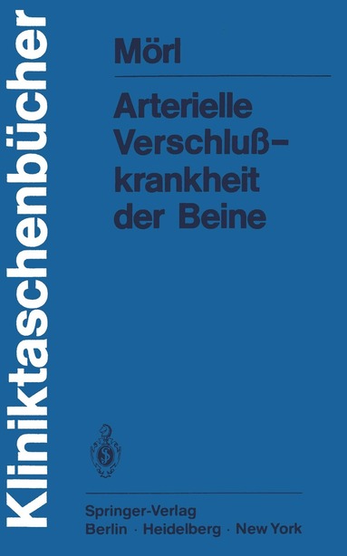 H. Mörl - Arterielle Verschlußkrankheit der Beine, Häftad