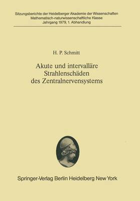 H.P. Schmitt, H. P. Schmitt - Akute und intervalläre Strahlenschäden des Zentralnervensystems, Häftad