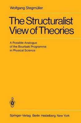 The Structuralist View of Theories 1