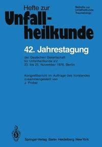 bokomslag 42. Jahrestagung der Deutschen Gesellschaft fr Unfallheilkunde e.V.