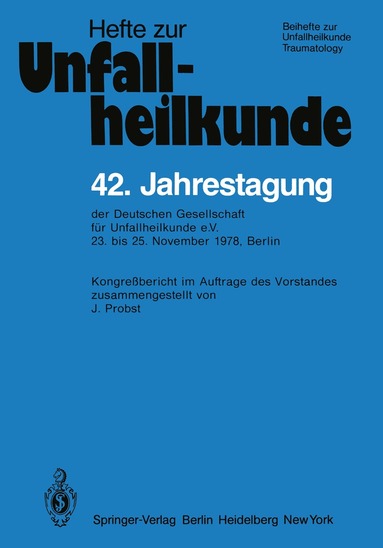 J. Probst - 42. Jahrestagung der Deutschen Gesellschaft für Unfallheilkunde e.V., Häftad