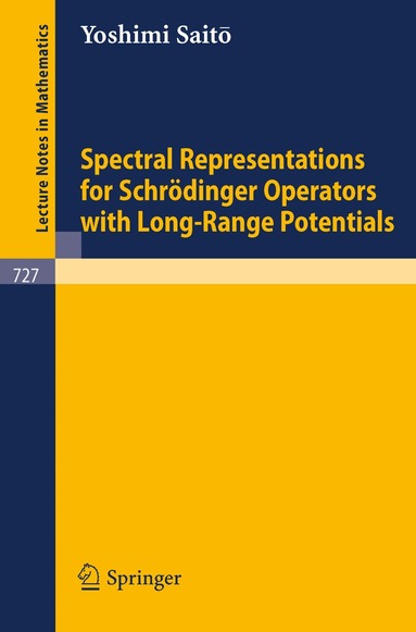 Yoshimi Saito - Spectral Representations for Schrödinger Operators with Long-Range Potentials, Häftad