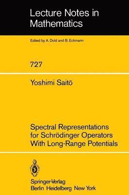 Yoshimi Saito - Spectral Representations for Schrödinger Operators with Long-Range Potentials, Häftad