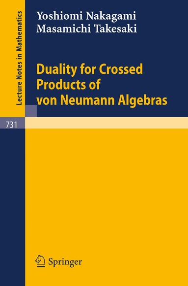 Y. Nakagami, M. Takesaki - Duality for Crossed Products of von Neumann Algebras, Häftad