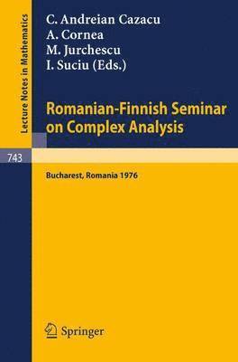 C. Andreian Cazacu, A. Cornea, M. Jurchescu, I. Suciu - Romanian-Finnish Seminar on Complex Analysis, Häftad
