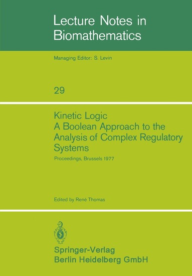 R. Thomas - Kinetic Logic: A Boolean Approach to the Analysis of Complex Regulatory Systems, Häftad