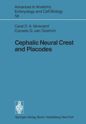C.D.A. Verwoerd, C.G. van Oostrom - Cephalic Neural Crest and Placodes, Häftad