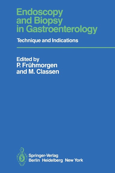 P. Frühmorgen, M. Classen - Endoscopy and Biopsy in Gastroenterology, Häftad