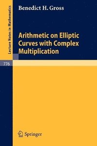 bokomslag Arithmetic on Elliptic Curves with Complex Multiplication