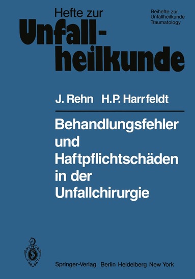 J. Rehn, H.P. Harrfeldt - Behandlungsfehler und Haftpflichtschäden in der Unfallchirurgie, Häftad