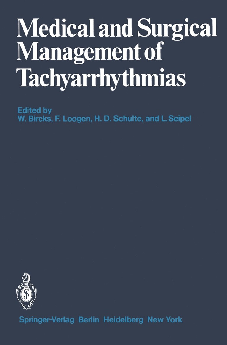 W. Bircks, F. Loogen, H.D. Schulte, L. Seipel, H. D. Schulte - Medical and Surgical Management of Tachyarrhythmias, Häftad