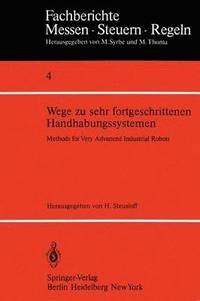 bokomslag Wege zu sehr fortgeschrittenen Handhabungssystemen / Methods of Very Advanced Industrial Robots