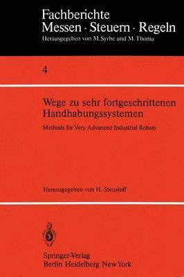 Wege zu sehr fortgeschrittenen Handhabungssystemen / Methods of Very Advanced Industrial Robots 1