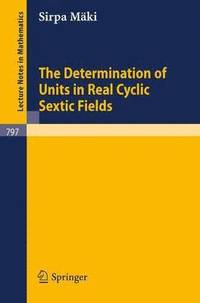 bokomslag The Determination of Units in Real Cyclic Sextic Fields