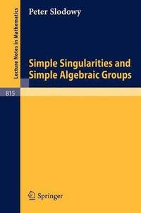 bokomslag Simple Singularities and Simple Algebraic Groups