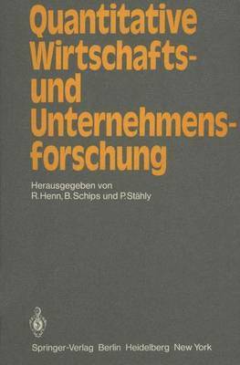 R. Henn, B. Schips, P. Stähly - Quantitative Wirtschafts- und Unternehmensforschung, Häftad