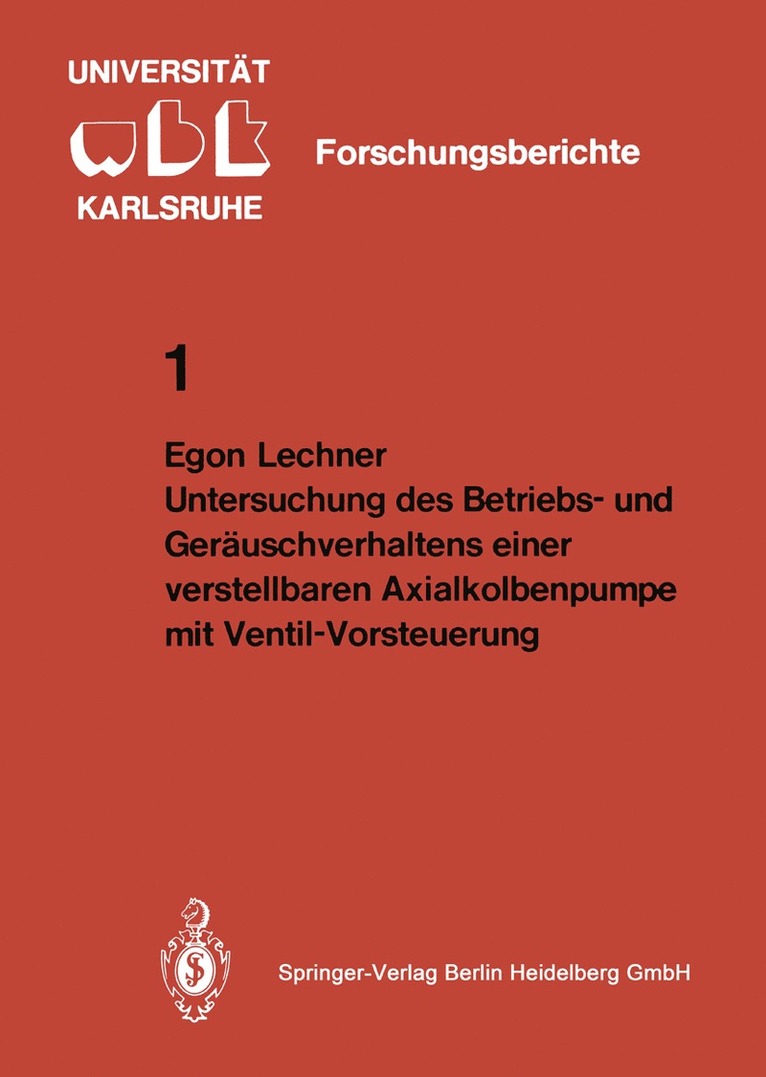 E. Lechner - Untersuchung des Betriebs- und Geräuschverhaltens einer verstellbaren Axialkolbenpumpe mit Ventil-Vorsteuerung, Häftad