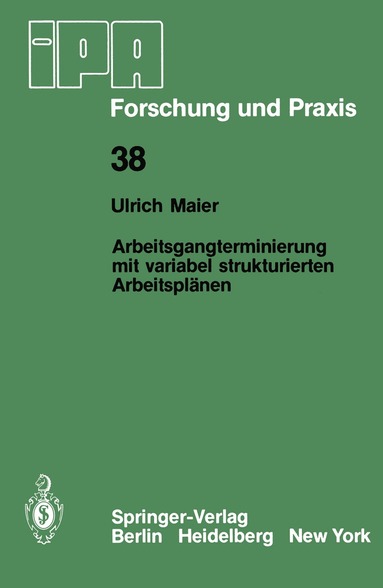 U. Maier - Arbeitsgangterminierung mit variabel strukturierten Arbeitsplänen, Häftad