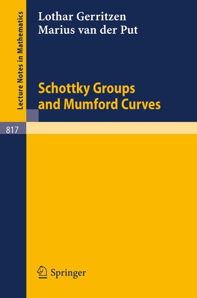 L. Gerritzen, M. van der Put - Schottky Groups and Mumford Curves, Häftad