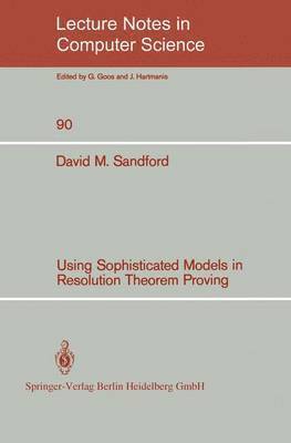 Using Sophisticated Models in Resolution Theorem Proving 1