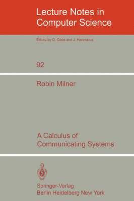 A Calculus of Communicating Systems 1