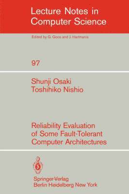 S. Osaki, T. Nishio - Reliability Evaluation of Some Fault-Tolerant Computer Architectures, Häftad