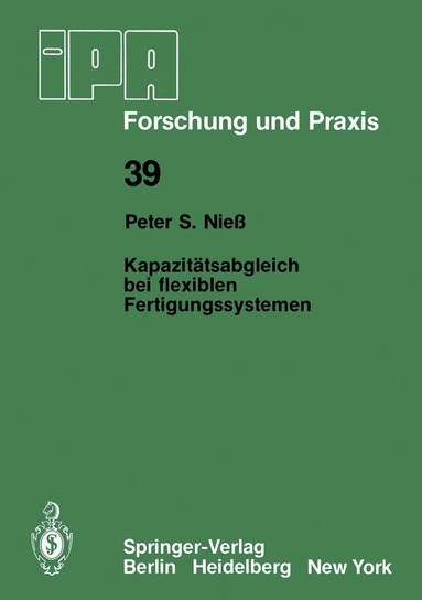 P.S. Niess - Kapazitätsabgleich bei flexiblen Fertigungssystemen, Häftad