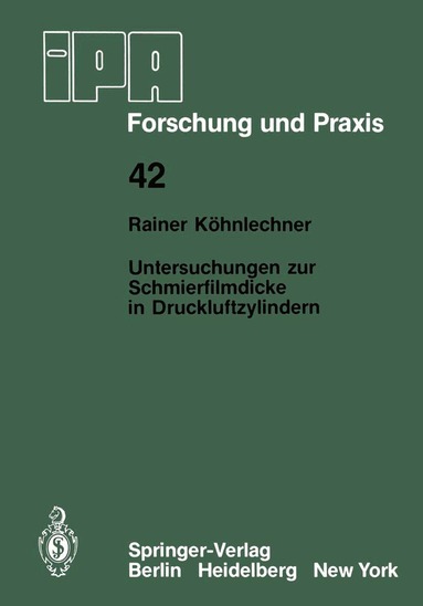 R. Koehnlechner - Untersuchungen zur Schmierfilmdicke in Druckluftzylindern, Häftad