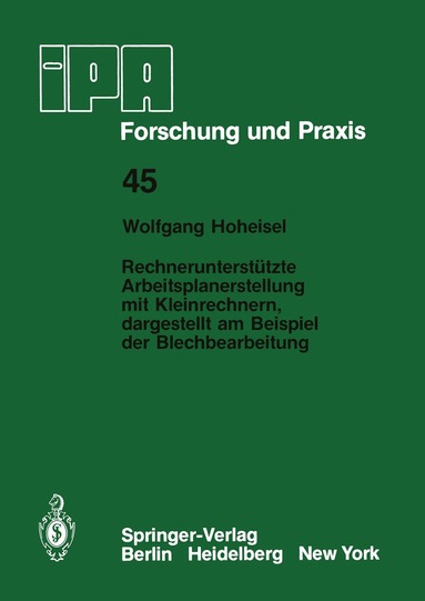 W. Hoheisel - Rechnerunterstützte Arbeitsplanerstellung mit Kleinrechnern, dargestellt am Beispiel der Blechbearbeitung, Häftad