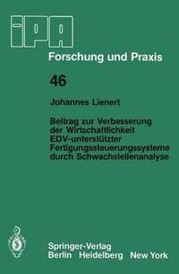 bokomslag Beitrag zur Verbesserung der Wirtschaftlichkeit EDV-untersttzter Fertigungssteuerungssysteme durch Schwachstellenanalyse