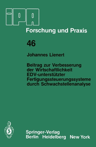 J. Lienert - Beitrag zur Verbesserung der Wirtschaftlichkeit EDV-unterstützter Fertigungssteuerungssysteme durch Schwachstellenanalyse, Häftad