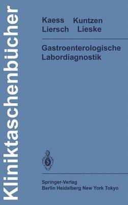 H. Kaess, O. Kuntzen, M. Liersch - Gastroenterologische Labordiagnostik, Häftad