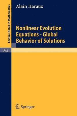 Nonlinear Evolution Equations - Global Behavior of Solutions 1