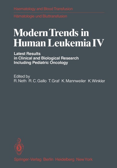 R. Neth, R. C. Gallo, T. Graf, K. Mannweiler, K. Winkler - Modern Trends in Human Leukemia IV, Häftad