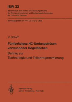 W. Sielaff - Fünfachsiges NC-Umfangsfräsen verwundener Regelflächen, Häftad