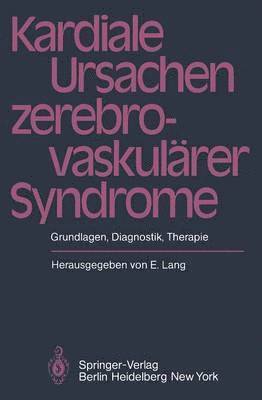 E. Lang, E. Lang - Kardiale Ursachen zerebrovaskulärer Syndrome, Häftad