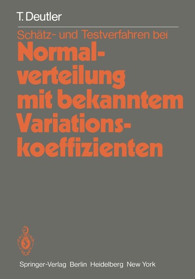 T. Deutler - Schätz- und Testverfahren bei Normalverteilung mit bekanntem Variationskoeffizienten, Häftad