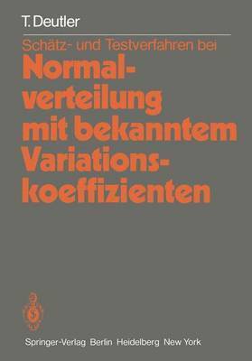 T. Deutler - Schätz- und Testverfahren bei Normalverteilung mit bekanntem Variationskoeffizienten, Häftad
