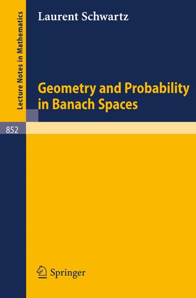 L. Schwartz - Geometry and Probability in Banach Spaces, Häftad